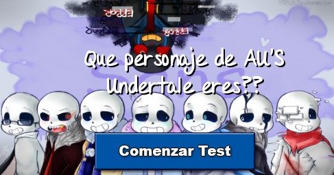 Que personaje de AU'S Undertale eres??