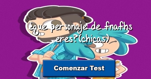 ¿que personaje de fnafhs eres?(chicas)
