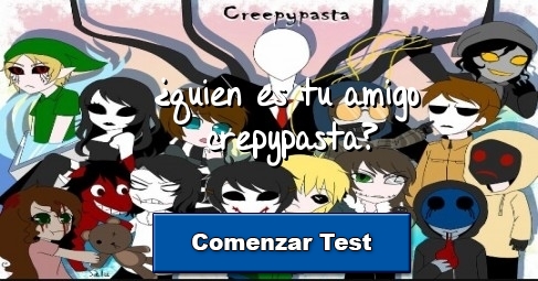 ¿quien es tu amigo crepypasta? 