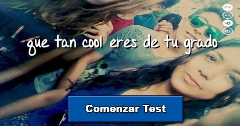 que tan cool eres de tu grado