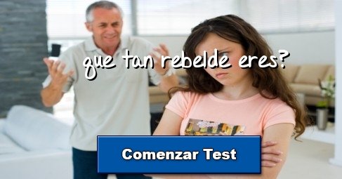 que tan rebelde eres?