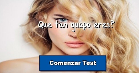 Que tan guapo eres?