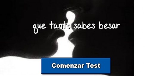 que tanto sabes besar 